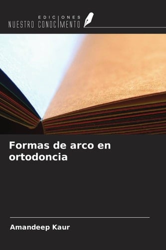 Formas de arco en ortodoncia (Spanish Edition)