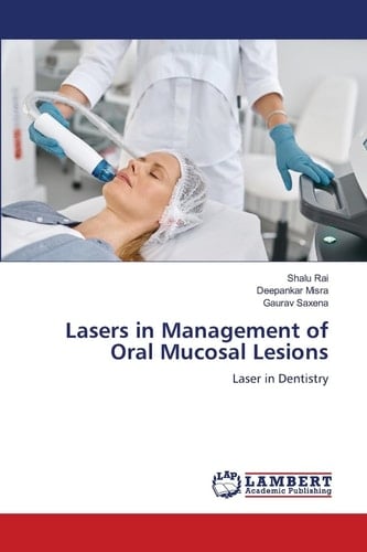 Lasers in Management of Oral Mucosal Lesions: Laser in Dentistry