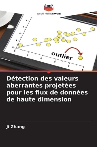 Détection des valeurs aberrantes projetées pour les flux de données de haute dimension (French Edition)