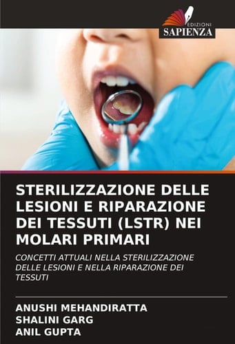 Sterilizzazione Delle Lesioni E Riparazione Dei Tessuti (Lstr) Nei Molari Primari (Italian Edition)