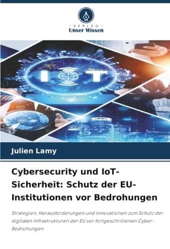 Cybersecurity und IoT-Sicherheit: Schutz der EU-Institutionen vor Bedrohungen