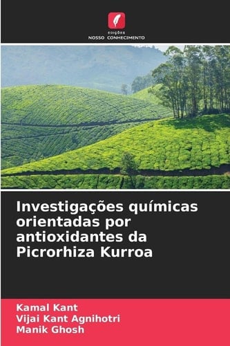 Investigações químicas orientadas por antioxidantes da Picrorhiza Kurroa