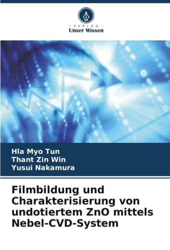 Filmbildung und Charakterisierung von undotiertem ZnO mittels Nebel-CVD-System (German Edition)