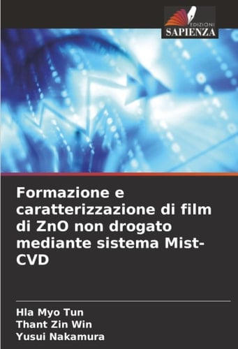 Formazione e caratterizzazione di film di ZnO non drogato mediante sistema Mist-CVD (Italian Edition)