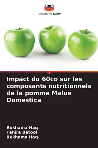 Impact du 60co sur les composants nutritionnels de la pomme Malus Domestica (French Edition)