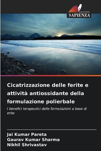 Cicatrizzazione delle ferite e attività antiossidante della formulazione polierbale (Italian Edition)