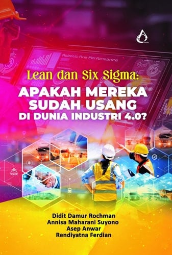 Lean Dan Six Sigma: Apakah Mereka Sudah Usang Di Dunia Industri 4.0?