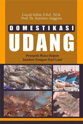 Domestikasi Udang - Prospek Masa Depan Sumber Pangan Dari Laut