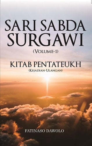 SARI SABDA SURGAWI (VOLUME-I) KITAB PENTATEUKH (KEJADIAN−ULANGAN)