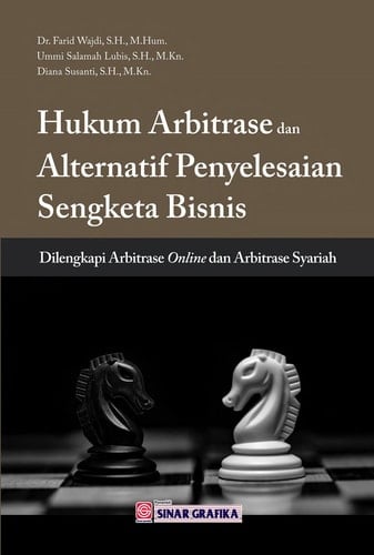 Hukum Arbitrase dan Alternatif Penyelesaian Sengketa Bisnis - dilengkapi arbitrase online dan arbitrase syariah