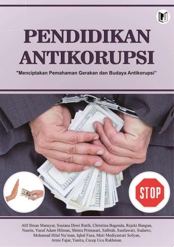 PENDIDIKAN ANTIKORUPSI (MENCIPTAKAN PEMAHAMAN GERAKAN DAN BUDAYA ANTIKORUPSI)