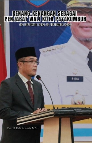 Kenang-Kenangan sebagai Penjabat Wali Kota Payakumbuh (23 September 2022—23 September 2023)