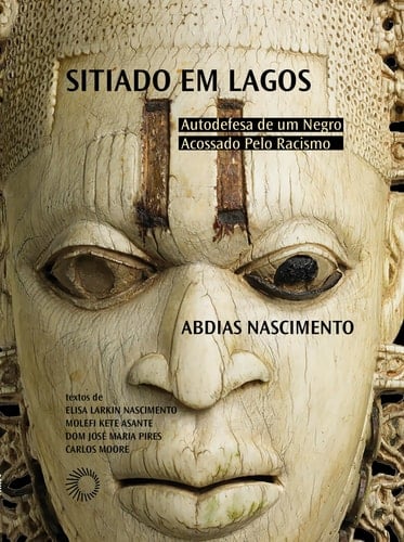 Sitiado em Lagos Autodefesa de um Negro Acossado Pelo Racismo