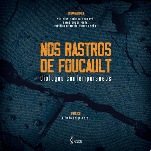 Nos rastros de Foucault diálogos contemporâneos