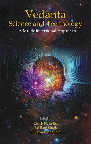 Vedanta Science and Technology A Multidimensional Approach