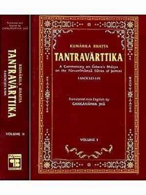 Tantravārttika A Commentary on Śabara's Bhāṣya on the Pūrvamīmāṃsā Sūtras of Jaimini