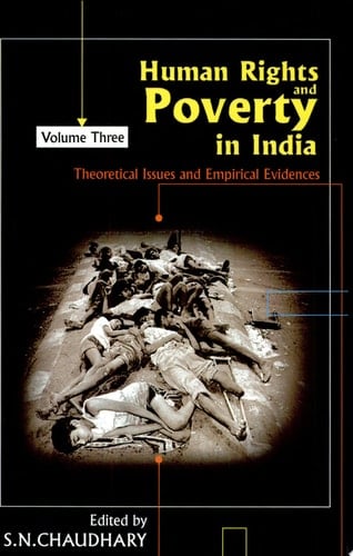 Human Rights And Poverty In India: Theoretical Issues And Empirical Evidences (in 5 Volumes)