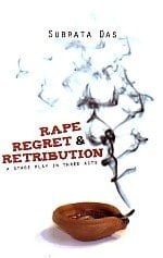 Rape, Regret & Retribution