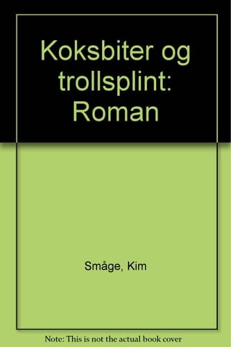 Koksbiter og trollsplint roman