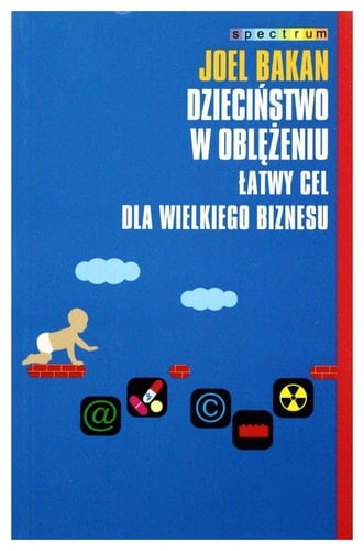 Dzieciństwo w oblężeniu łatwy cel dla wielkiego biznesu