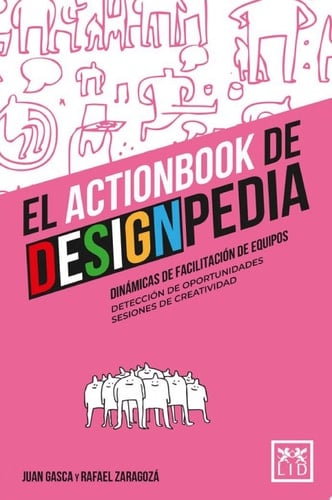 El Actionbook de Designpedia Dinámicas de facilitación de equipos, detección de oportunidades y sesiones de creatividad.