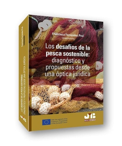 Los desafíos de la pesca sostenible : diagnóstico y propuestas desde una óptica jurídica