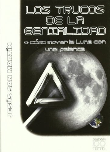 Los trucos de la genialidad Mover la luna con una palanca