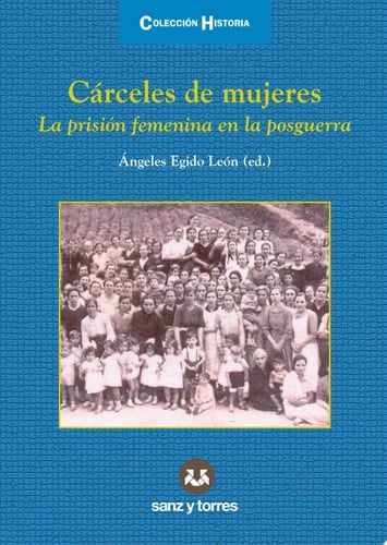 Cárceles de mujeres La prisión femenina en la posguerra