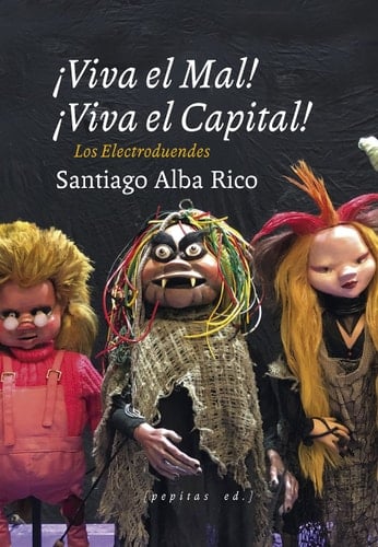 ¡Viva el Mal! !Viva el Capital ! Los Electroduendes