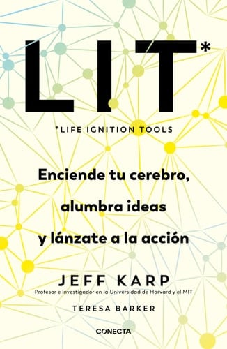 LIT* enciende tu cerebro, alumbra tus ideas y lánzate a la acción