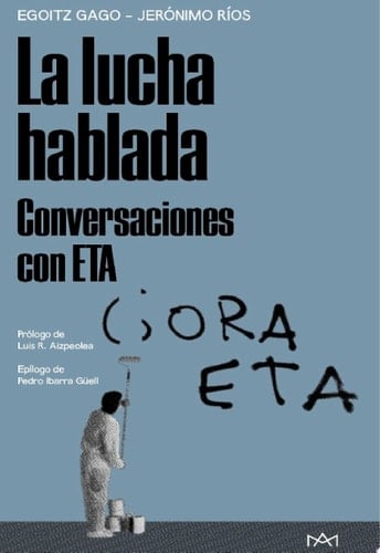La lucha hablada Conversaciones con ETA