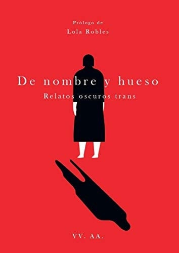 De nombre y hueso relatos oscuros trans
