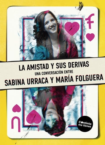 La amistad y sus derivas - una conversación entre Sabina Urraca y María Folguera