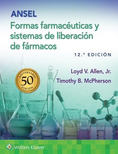 Ansel. Formas Farmacéuticas Y Sistemas de Liberación de Fármacos