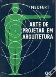 Arte de projetar em arquitetura princípios, normas e prescrições sôbre construção, instalações, distribuição e programa de necessidades, dimensões de edifícios, locais e utensílios, consultor para arquitetos, engenheiros, aparelhadores, estudantes, construtores e proprietários