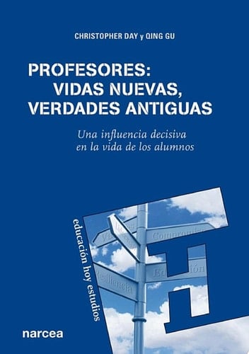 Profesores: vidas nuevas, verdades antiguas Una influencia decisiva en la vida de los alumnos