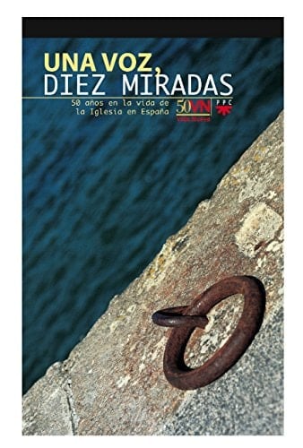 Una voz, diez miradas cincuenta años en la vida de la Iglesia en España