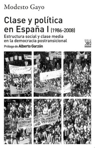 Clase y Política en España I Estructura social y clase media en la democracia postransicional