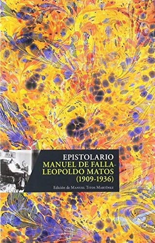 Epistolario Manuel de Falla - Leopoldo Matos (1909-1936)