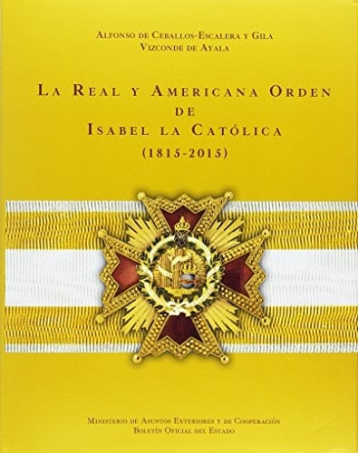 La Real y Americana Orden de Isabel la Católica, 1815-2015