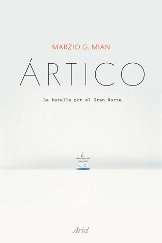 Ártico: La batalla por el Gran Norte (Ariel) (Spanish Edition)