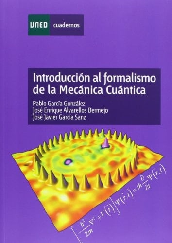 INTRODUCCIÓN AL FORMALISMO DE LA MECÁNICA CUÁNTICA