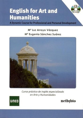 ENGLISH FOR ART AND HUMANITIES. A DYNAMIC COURSE FOR PROFESSIONAL AND PERSONAL DEVELOPMENT