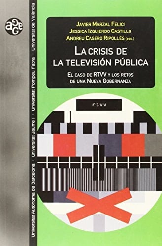 La crisis de la televisión pública el caso de RTVV y los retos de una nueva gobernanza