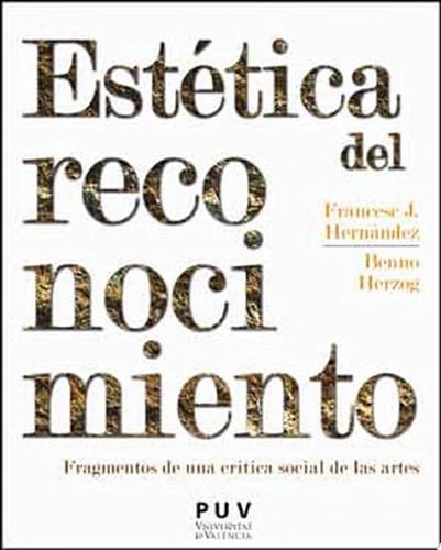 Estética del reconocimiento Fragmentos de una crítica social de las artes