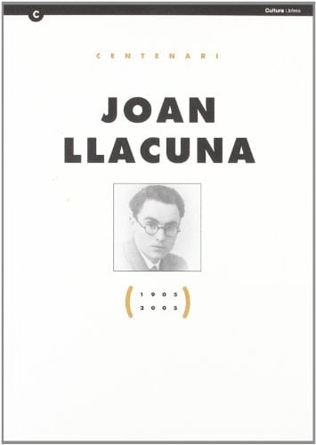Joan Llacuna centenari, 1905-2005