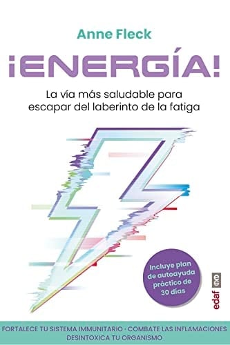 ¡Energía! la vía más saludable para escapar del laberinto de la fatiga : incluye plan de autoayuda práctico de 30 días