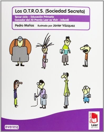 Plan lector Leer es vivir. Los O.T.R.O.S (Sociedad Secreta). Cuaderno de lectoescritura. Ganador del XII Premio Leer es Vivir - Infantil