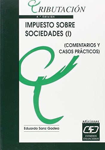 Impuesto Sobre Sociedades I Comentarios y Casos Practicos