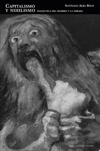 Capitalismo y nihilismo Dialéctica del hambre y la mirada